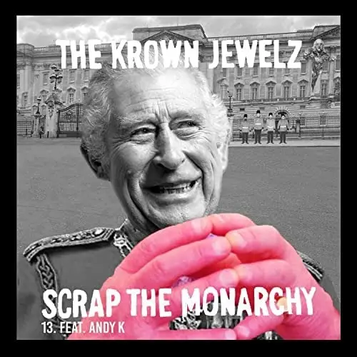 The Krown Jewelz – Scrap The Monarchy